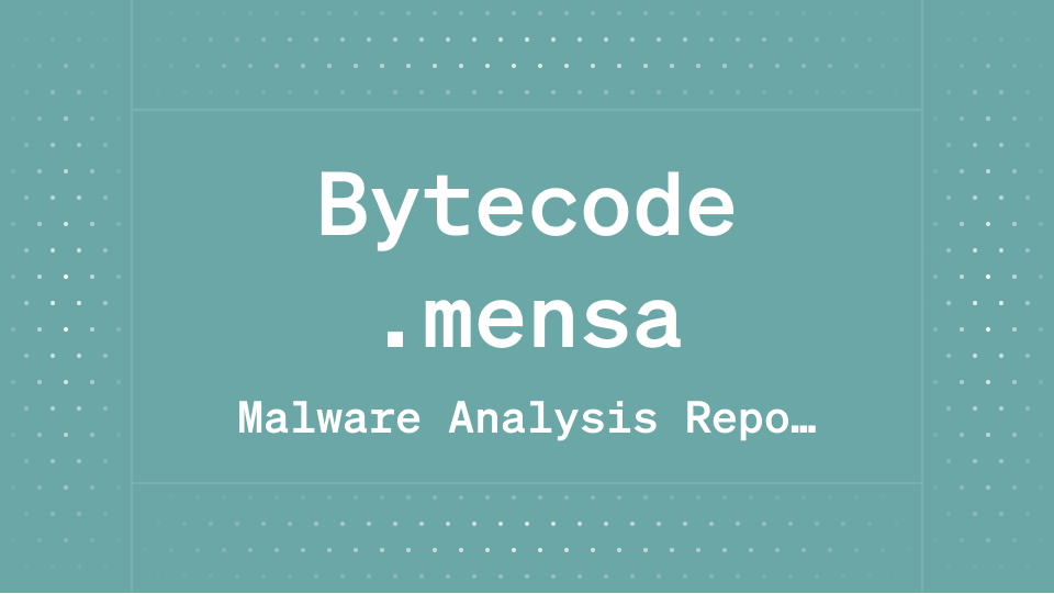 Bytecode.mensa Malware Analysis Report