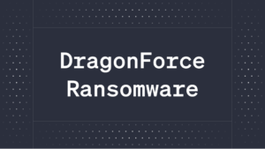 DragonForce Ransomware