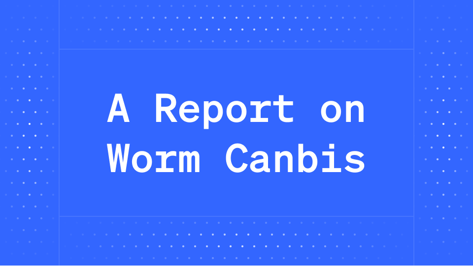 A Report on Worm Canbis