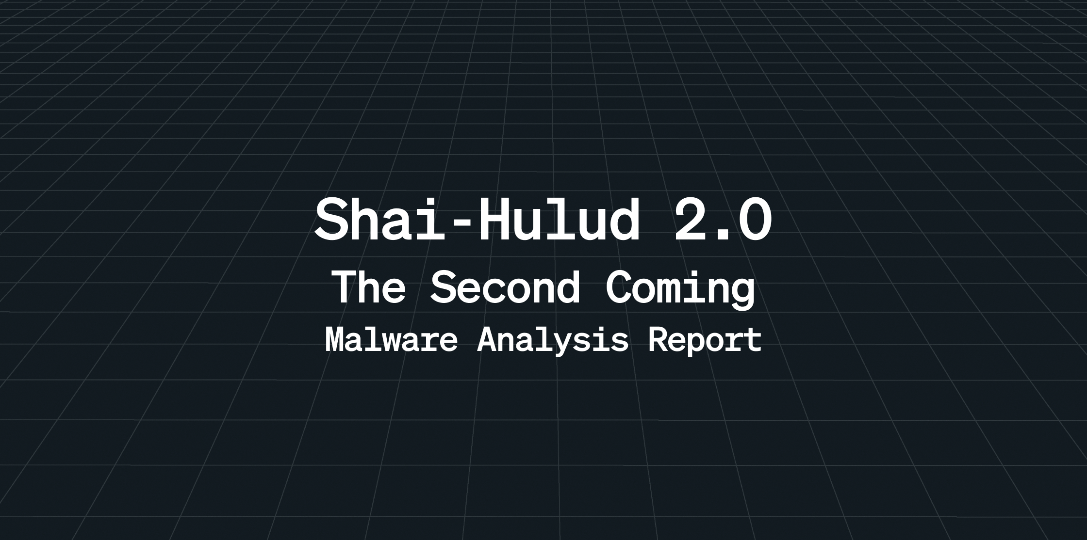 Shai-Hulud 2.0 – The Second Coming