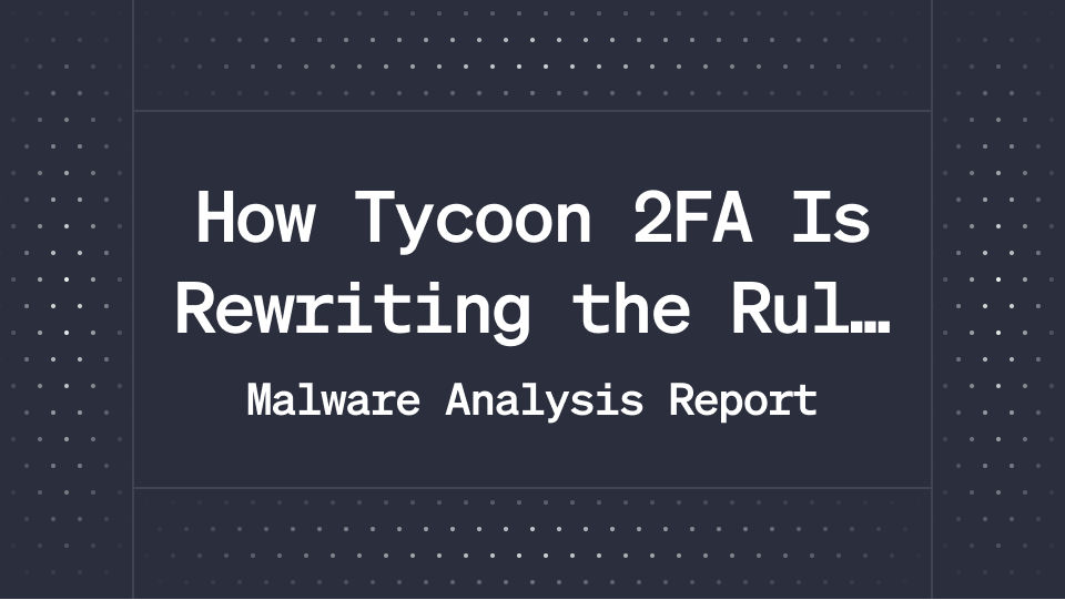 How Tycoon 2FA Is Rewriting the Rules of Identity Theft: Not Just a Phishing Kit – A Business Model