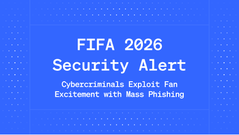 FIFA 2026 Security Alert: Cybercriminals Exploit Fan Excitement with Mass Phishing