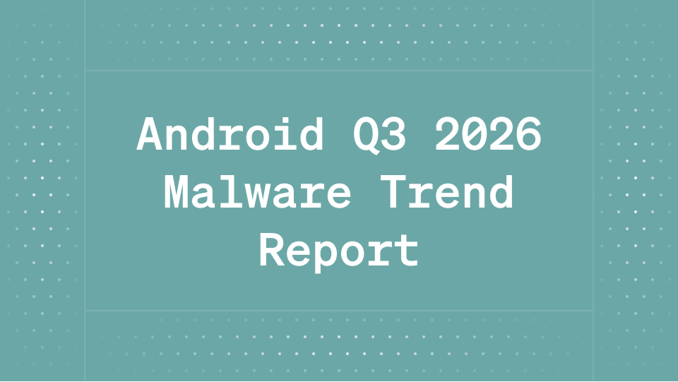 Android Q3 2026 Malware Trend Report